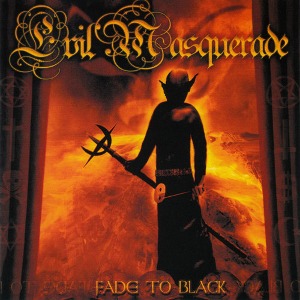 Evil Masquerade / Fade To Black
