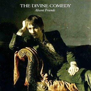 Divine Comedy / Absent Friends