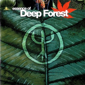 Deep Forest / Essence Of Deep Forest