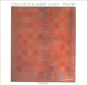 Stan Getz &amp; Albert Dailey / Poetry