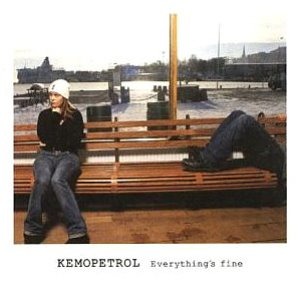 Kemopetrol / Everything&#039;s Fine (홍보용)