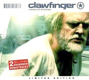 Clawfinger / A Whole Lot Of Nothing (LIMITED EDITION, DIGI-PAK)