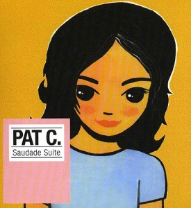 Pat C. (팻씨) / Saudade Suite (DIGI-PAK, 홍보용)