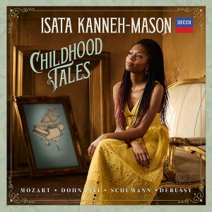 Isata Kanneh-Mason / Childhood Tales - Mozart, Dohnanyi, Debussy &amp; Schumann (미개봉)