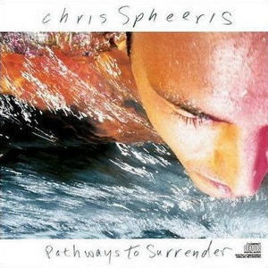 Chris Spheeris / Pathways To Surrender