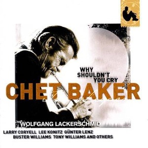 Chet Baker / Why Shouldn&#039;t You Cry (DIGI-PAK)