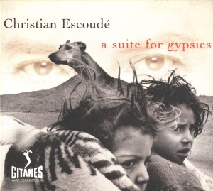 Christian Escoude / A Suite For Gypsies (DIGI-PAK)