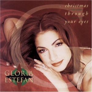 Gloria Estefan / Christmas Through Your Eyes