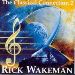 Rick Wakeman / The Classical Connection 2