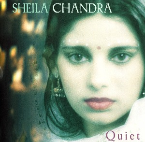 Sheila Chandra / Quiet