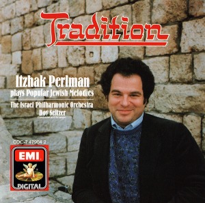 Itzhak Perlman / Dov Seltzer / Tradition - Itzhak Perlman Plays Popular Jewish Melodies