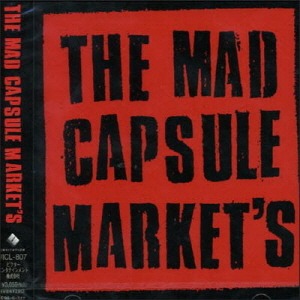 Mad Capsule Markets / Mad Capsule Markets