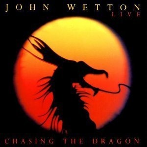 John Wetton / Chasing The Dragon