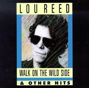 Lou Reed / Walk on the Wild Side &amp; Other Hits
