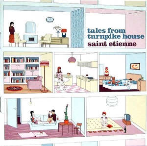 Saint Etienne / Tales From Turnpike House