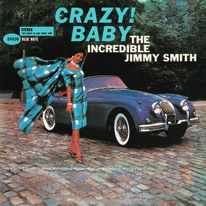 The Incredible Jimmy Smith / Crazy! Baby