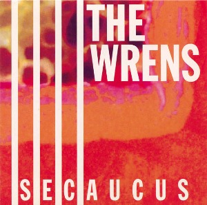 The Wrens / Secaucus