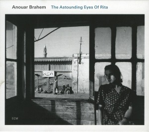 Anouar Brahem / The Astounding Eyes Of Rita