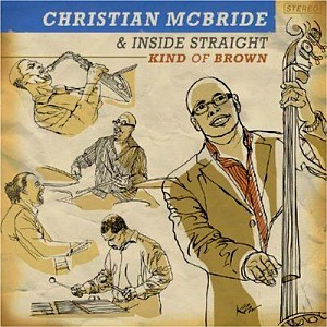 Christian McBride &amp; Inside Straight / Kind Of Brown