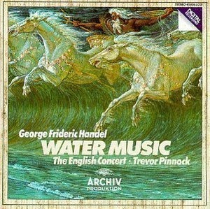 Trevor Pinnock / Handel: Water Music