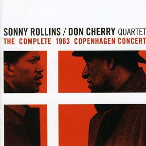 Sonny Rollins &amp; Don Cherry Quartet / The Complete 1963 Copenhagen Concert (2CD)