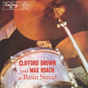 Clifford Brown And Max Roach / At Basin Street
