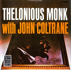 Thelonious Monk &amp; John Coltrane / Thelonious Monk With John Coltrane