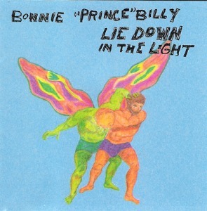 Bonnie &quot;Prince&quot; Billy / Lie Down In The Light