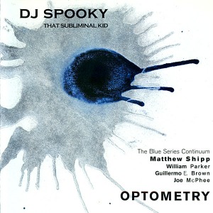 DJ Spooky That Subliminal Kid / Optometry