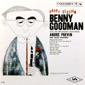 Benny Goodman And His Orchestra Featuring Andre Previn And Russ Freeman / Happy Session