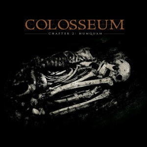Colosseum / Chapter 2: Numquam