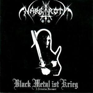 Nargaroth / Black Metal Ist Krieg