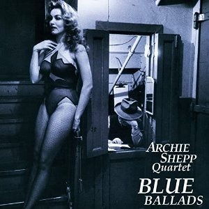 Archie Shepp Quartet / Blue Ballads