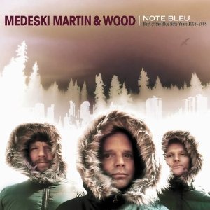 Medeski Martin &amp; Wood / The Best Of The Blue Note Years 1998-2005