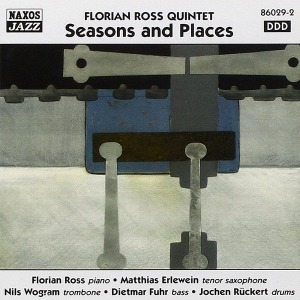 Florian Ross Quintet / Seasons And Places