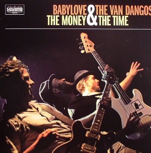 Babylove &amp; The Van Dangos / The Money &amp; The Time (DIGI-PAK)