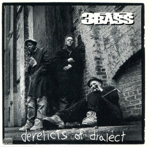 3rd Bass / Derelicts Of Dialect