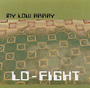 마이 로 어레이(My Low Array) / Lo-fight