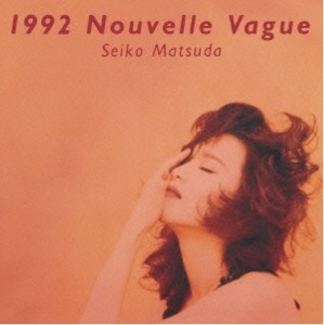 Matsuda Seiko (마츠다 세이코) / 1992 Nouvelle Vague (BLU-SPEC CD2)