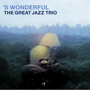 Great Jazz Trio / &#039;S Wonderful