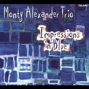 Monty Alexander Trio / Impressions In Blue (DIGI-PAK)