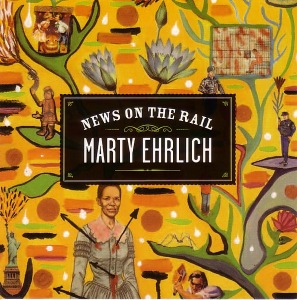 Marty Ehrlich / News On The Rail
