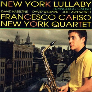 Francesco Cafiso New York Quartet / New York Lullaby