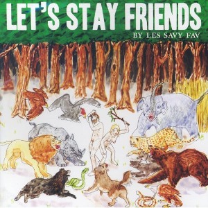 Les Savy Fav / Let&#039;s Stay Friends