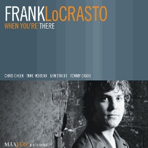Frank LoCrasto / When You&#039;re There (DIGI-PAK)