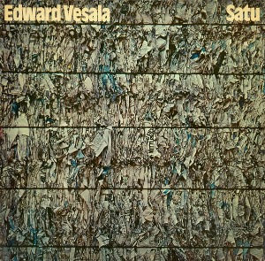 Edward Vesala / Satu