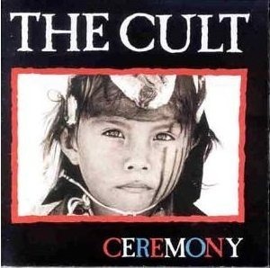 The Cult / Ceremony