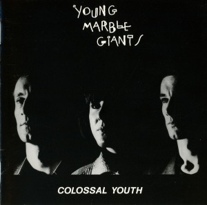 Young Marble Giants / Colossal Youth