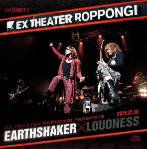 Earthshaker / Ex Theater Roppongi Presents Earthshaker × Loudness Disc:Earthshaker