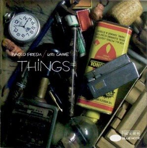 Paolo Fresu / Uri Caine / Things
